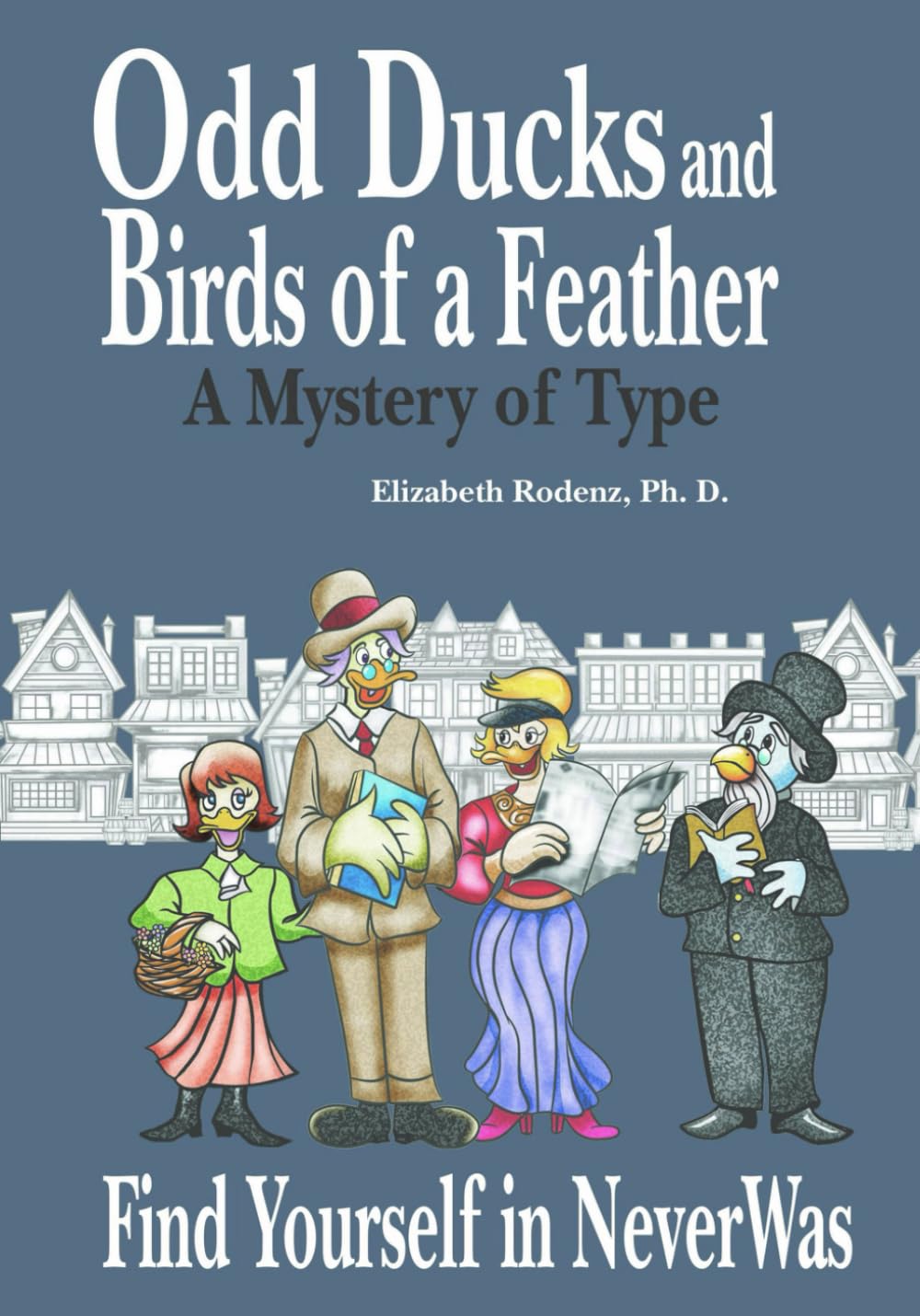 ODD DUCKS AND BIRDS OF A FEATHER: A MYSTERY OF TYPE