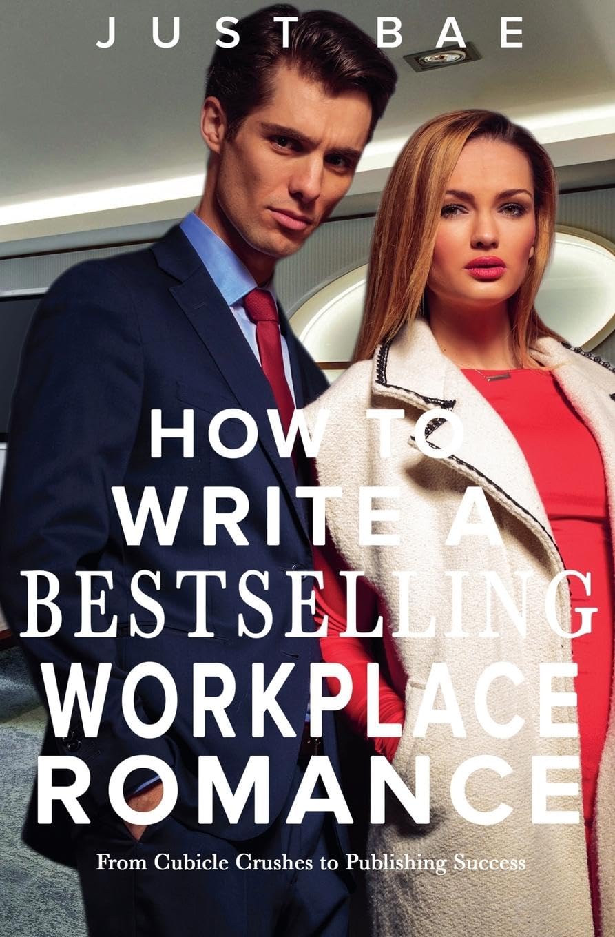 How to Write a Bestselling Workplace Romance: From Cubicle Crushes to Publishing Success (11) (How to Write a Bestseller Romance)