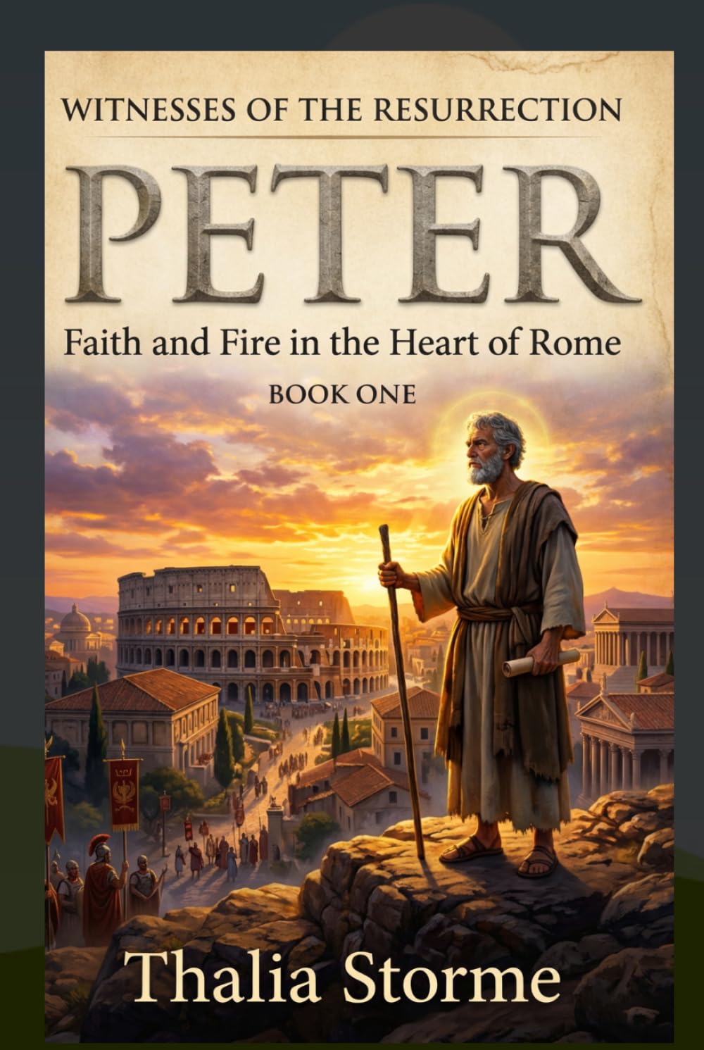 PETER: Faith and Fire in the Heart of Rome (Witnesses of the Resurrection)