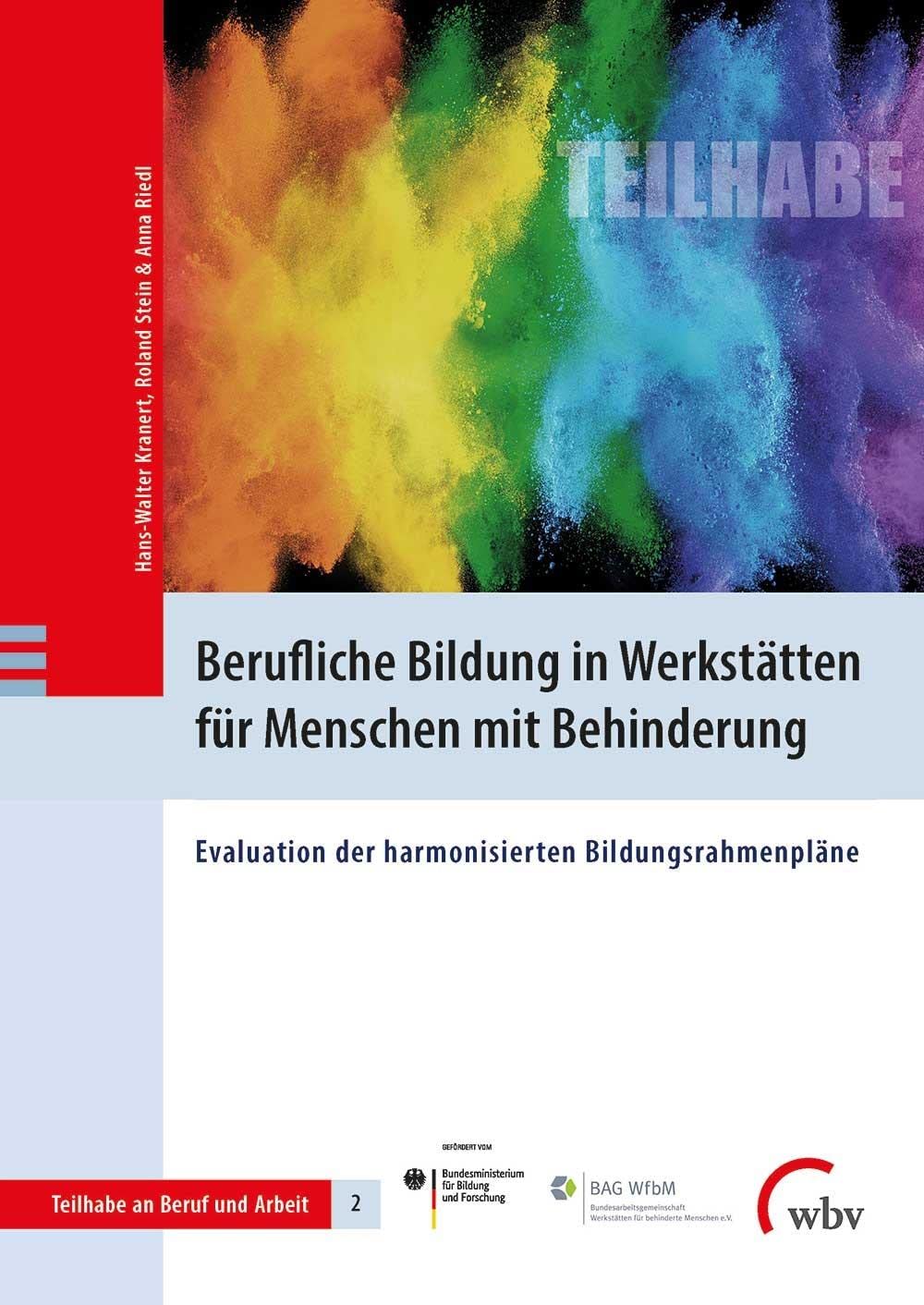 Berufliche Bildung in Werkstätten für Menschen mit Behinderung: Evaluation der harmonisierten Bildungsrahmenpläne (Teilhabe an Beruf und Arbeit)