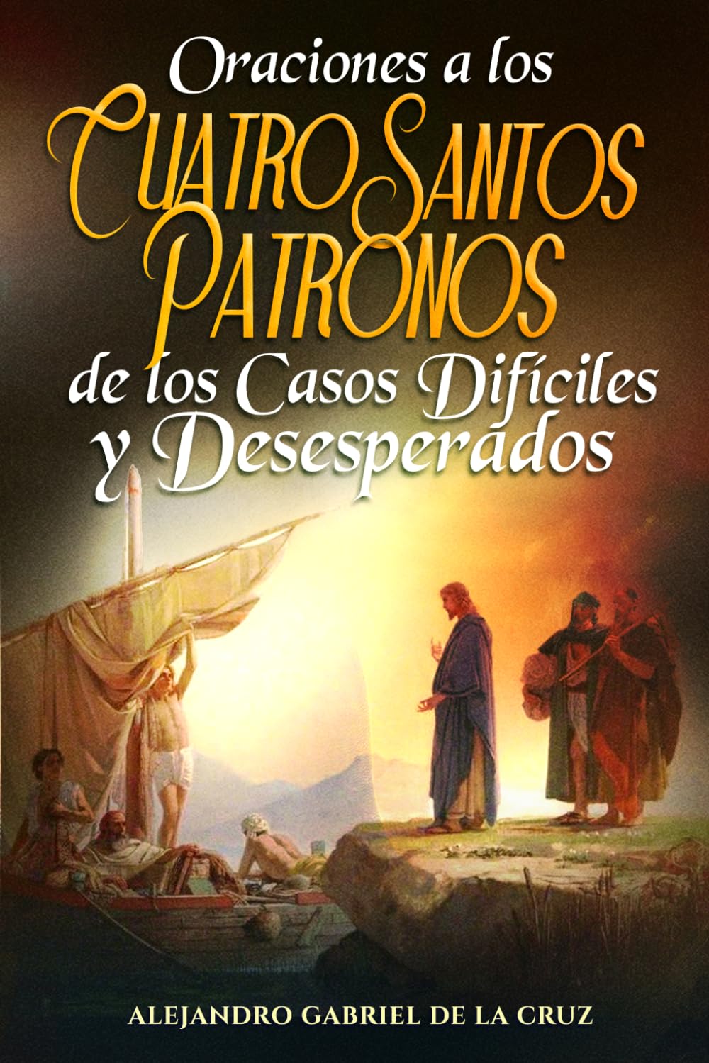 Oraciones a los Cuatro Santos Patronos de los Casos Difíciles y Desesperados