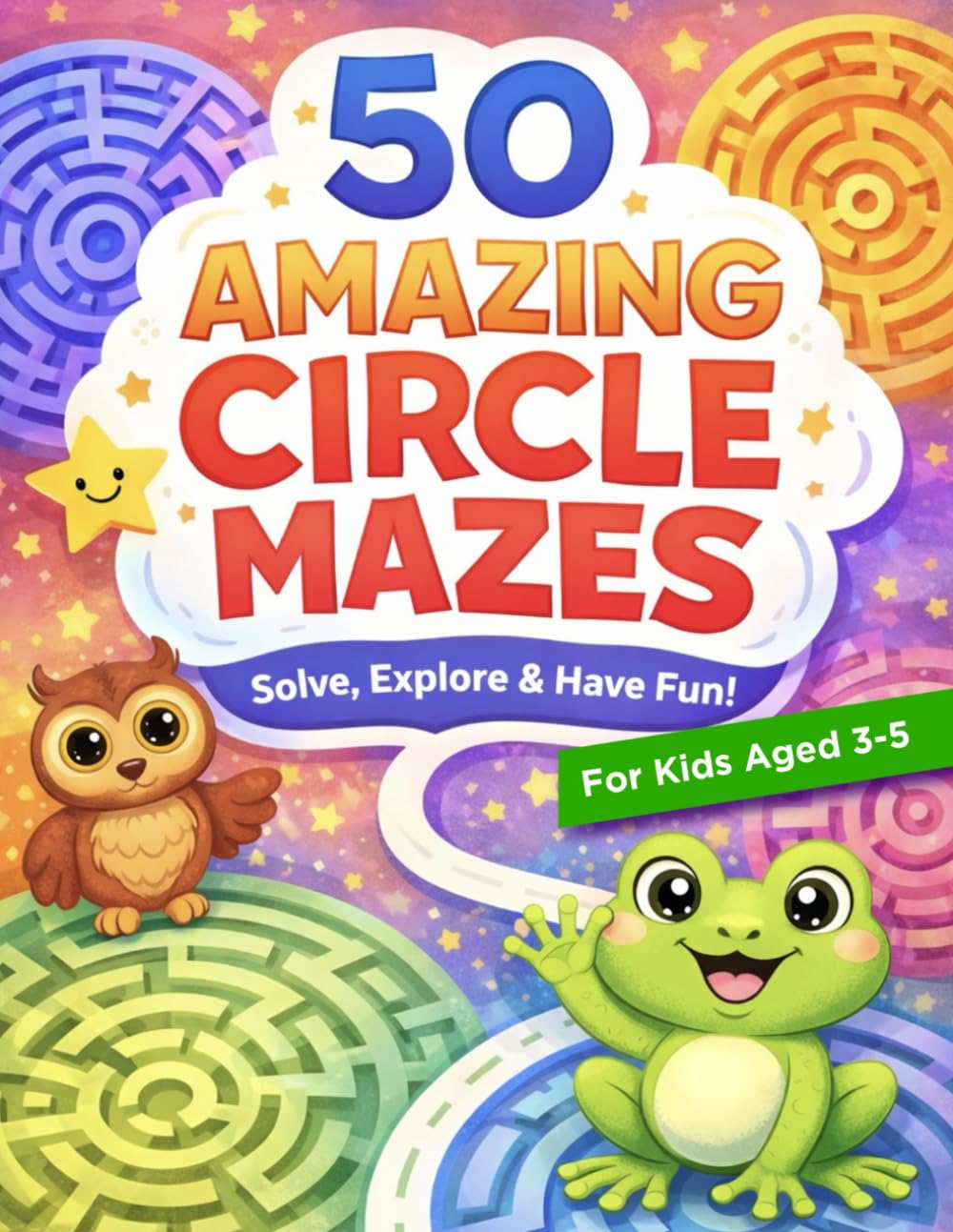 50 Amazing Circle Mazes: Round Maze Puzzles for Kids Ages 3–5 | Fun Early Learning Brain Games (Bright Path Puzzles and Activity Books)