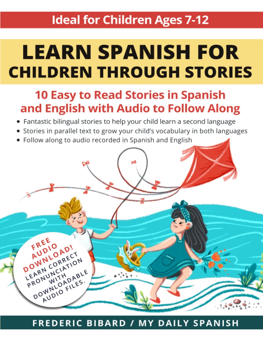 Learn Spanish for Children through Stories: 10 easy to read stories in Spanish and English with audio to follow along (Spanish for Kids Learning Stories)
