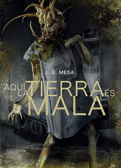 Portada de Aquí la tierra es mala