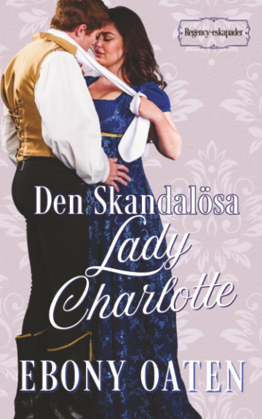 Den Skandalösa Lady Charlotte (Regency-eskapader)
