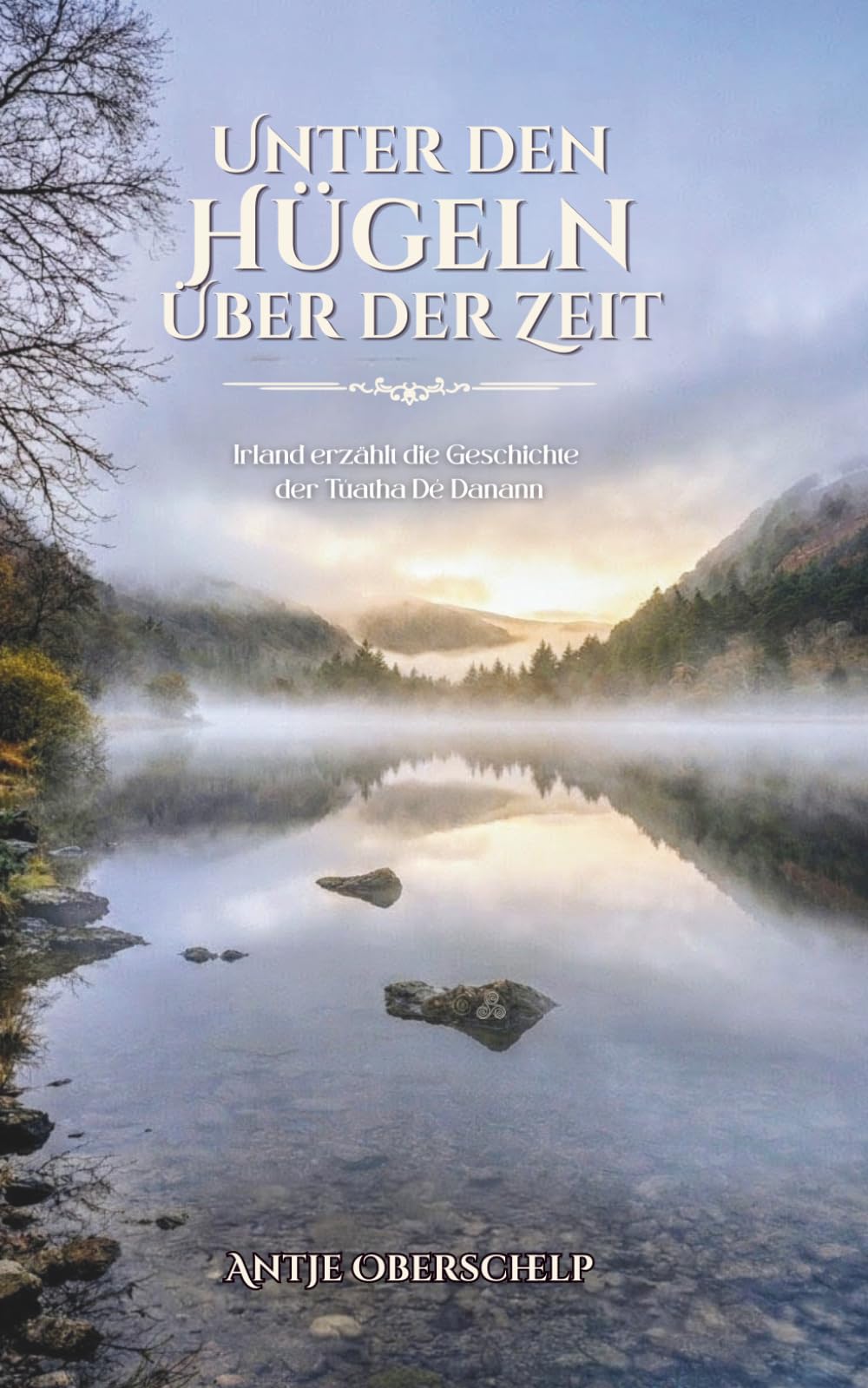 Unter den Hügeln, über der Zeit: Irland erzählt die Geschichte der Túatha Dé Danann