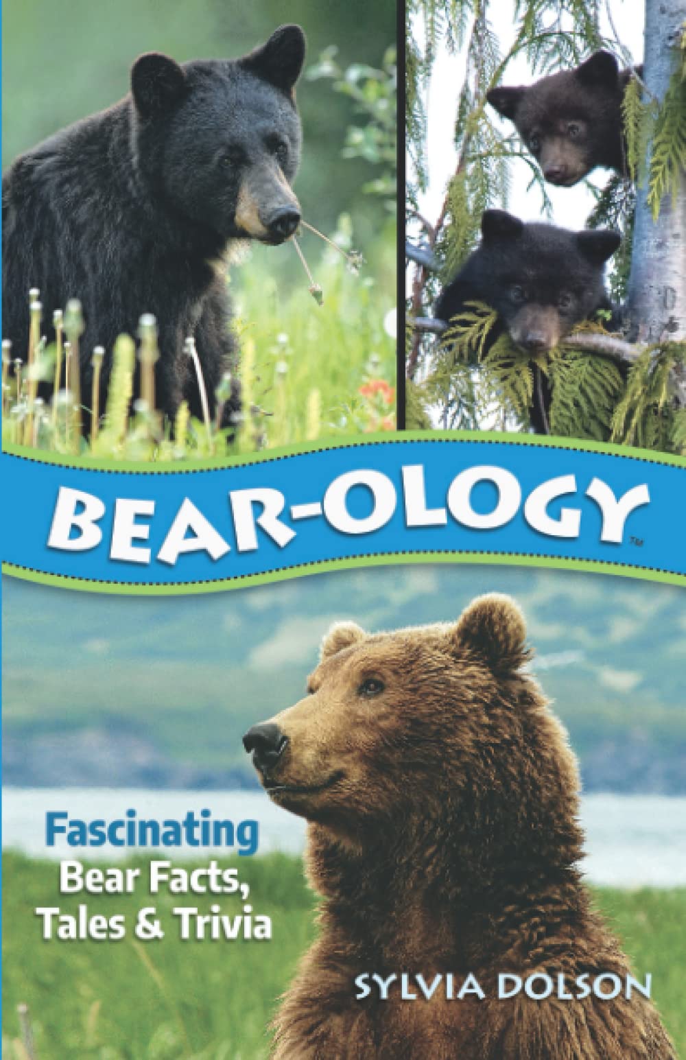 Bear-ology: Fascinating Bear Facts, Tales & Trivia