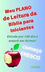 O Meo Plano de Leitura da BIBLIA para Iniciantes: Estude por um dia e estará em forma