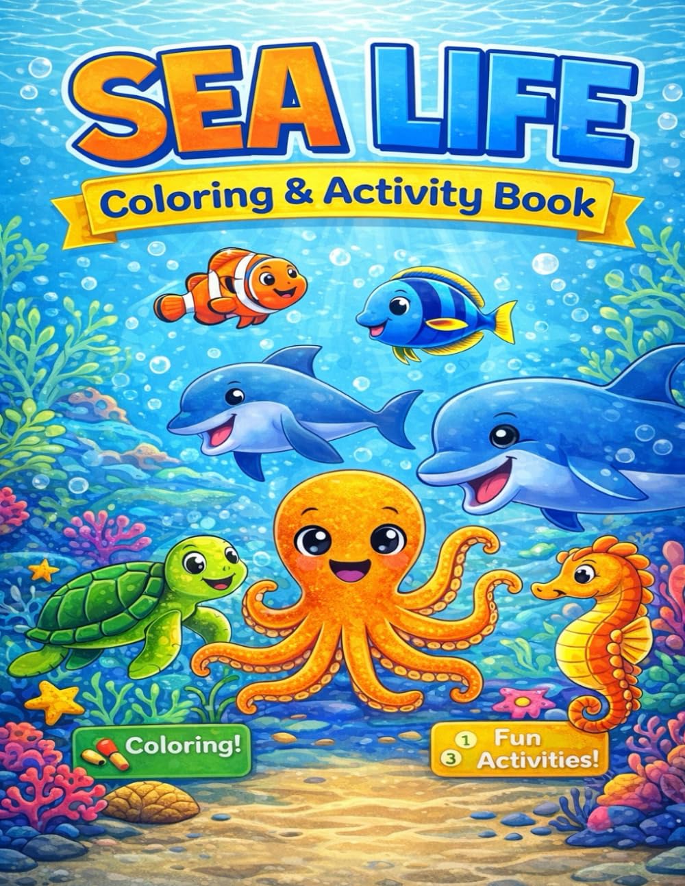 Sea Life Coloring & Activity Book for Kids: 70 Coloring Pages & Activities- One Image Per Page with a Blank Page