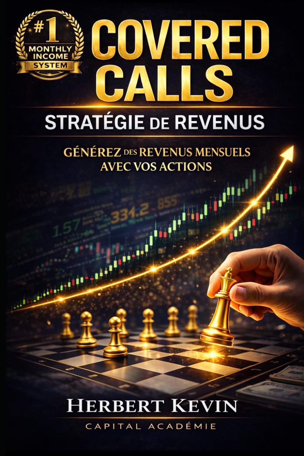 COVERED CALLS : STRATÉGIE DE REVENUS: Comment générer des revenus mensuels avec vos actions (Maîtriser l'Art du Trading d’Options : Un Programme ... 10 Livres pour Générer des Revenus Réguliers)