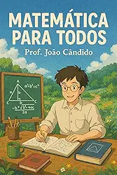 Matemática para Todos: O curso que transforma dúvidas em conquistas — passo a passo, com você.