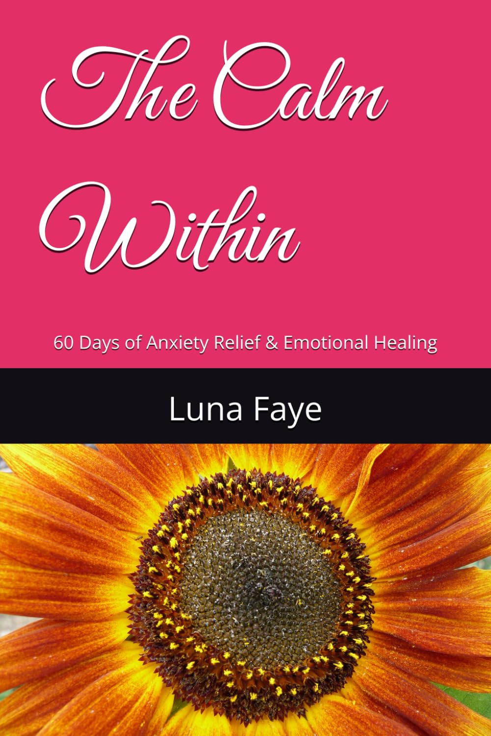 The Calm Within: 60 Days of Anxiety Relief & Emotional Healing