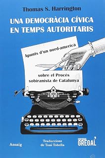 Una democràcia cívica en temps autoritaris: Apunts d'un nord-americà sobre el procés sobiranista de catalunya