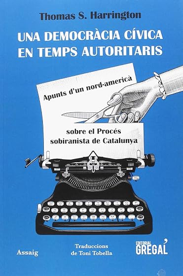 Una democràcia cívica en temps autoritaris: Apunts d'un nord-americà sobre el procés sobiranista de catalunya