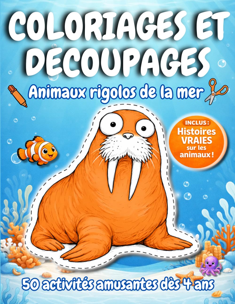 coloriages , histoires et découpages, monde marin dès 4 ans: apprendre et créer : cahier d'activités manuelles de coloriage et découpage éducatif avec ... histoires sur les animaux à partir de 4 ans
