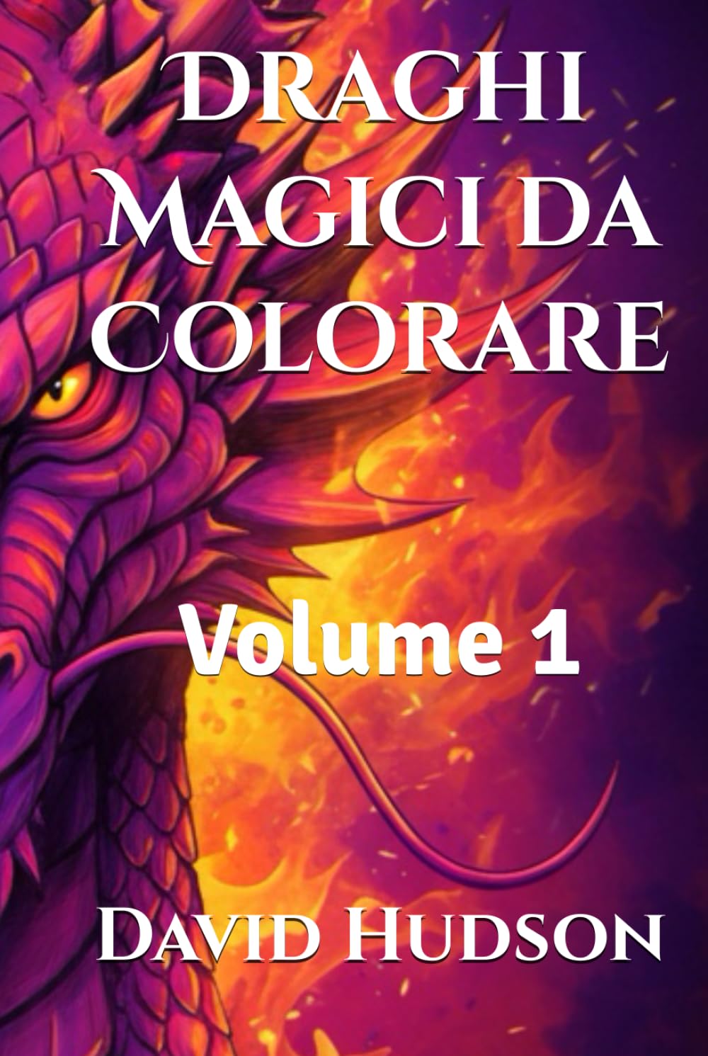 Draghi Magici da Colorare: Volume 1 (Draghi Magici da Colorare: 3 Volumi con Teste di Draghi Dettagliate per Adulti e Bambini - Libro da Colorare Rilassante) (Italian Edition)