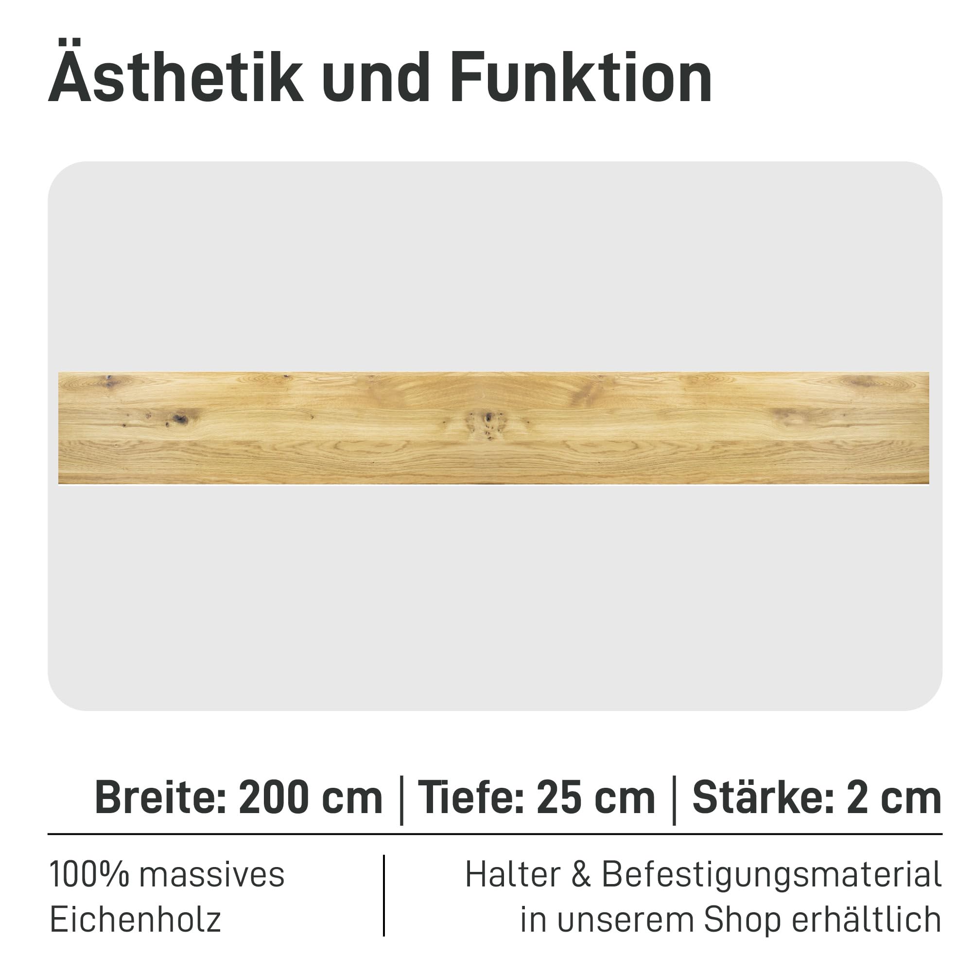 1x Regalbrett EICHE Regalboden Wandregal, Küchenablage, Fensterbank, Schweberegal Massivholz viele Maße Einlegeboden Rustikal Wandboard schwebend Halterung Bücher Dekoration (25cm Tiefe, 200cm Breite)