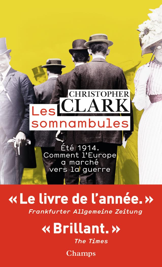 Les Somnambules: Eté 1914 : comment l'Europe a marché vers la guerre