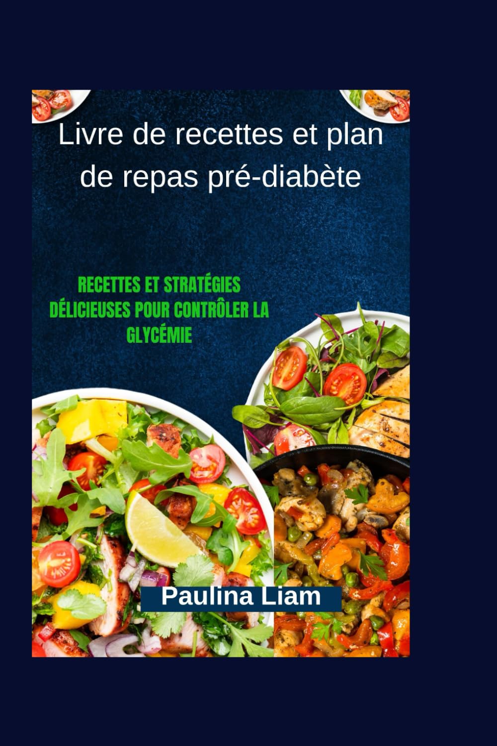 Livre de recettes et plan de repas pré-diabète: Recettes et stratégies délicieuses pour contrôler la glycémie (French Edition)