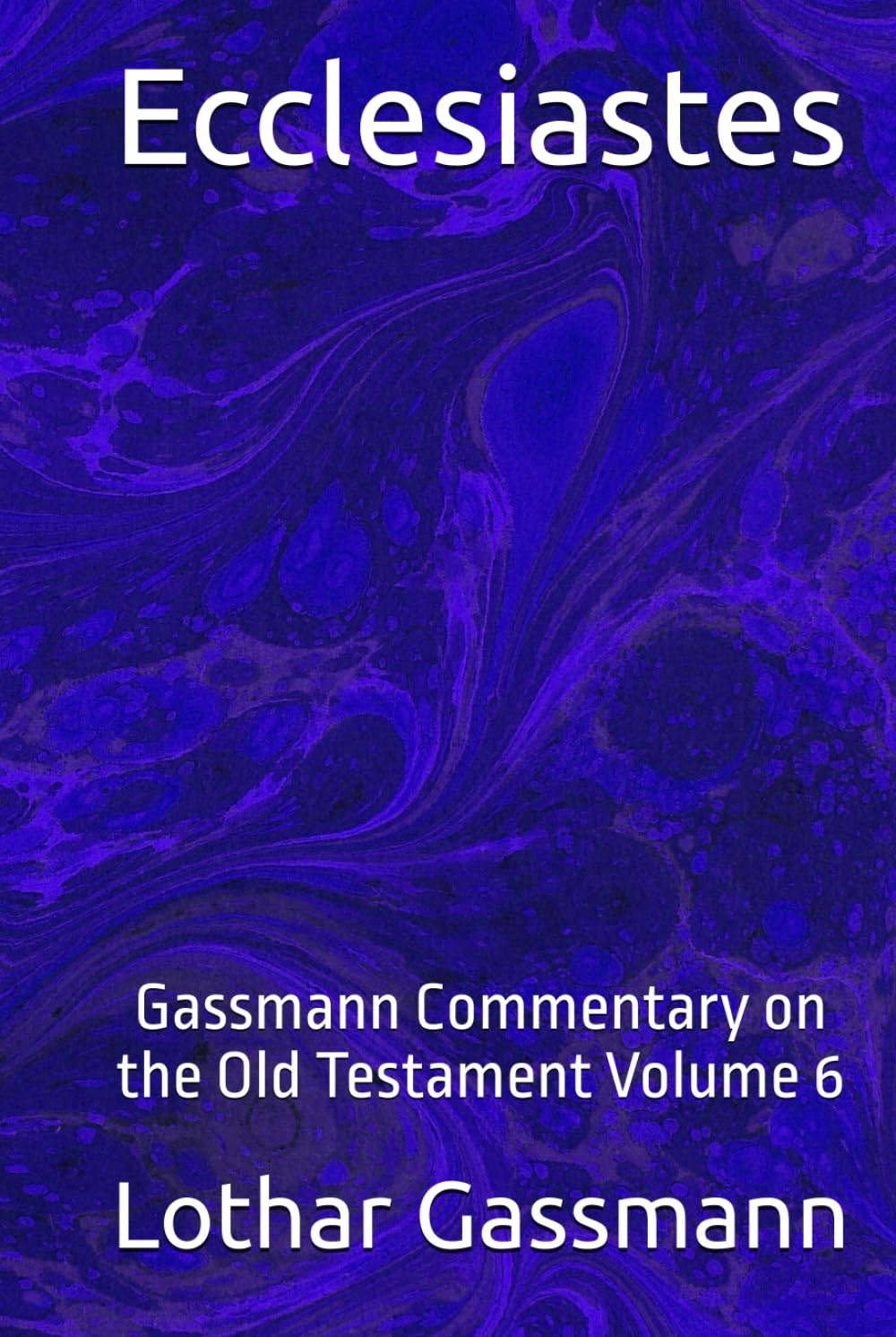 Ecclesiastes: Gassmann Commentary on the Old Testament Volume 6