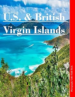 BRITISH & U.S. VIRGIN ISLANDS: A Mind-Blowing Tour in BRITISH & U.S. VIRGIN ISLANDS Photography Coffee Table Book Tourists Attractions.
