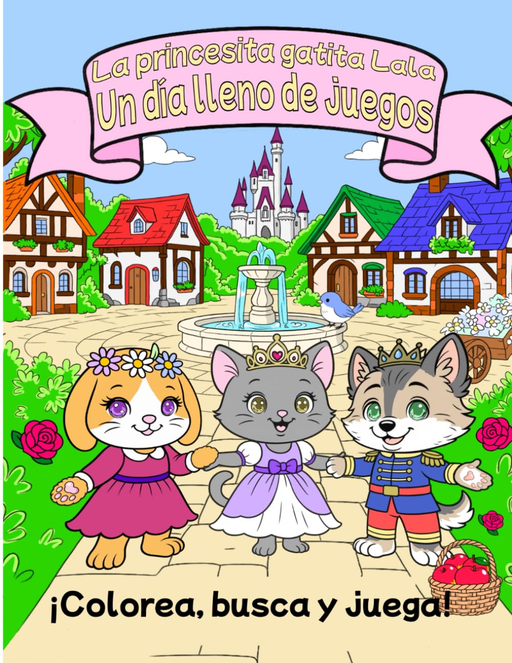 La princesita gatita Lala: Un día lleno de juegos (princesita Lala)
