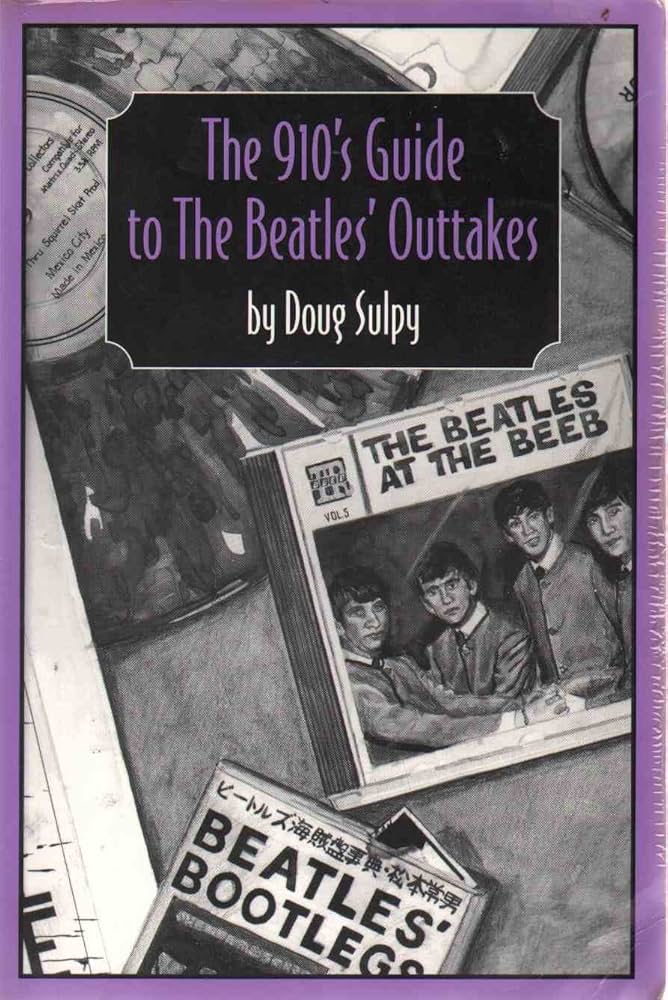アート・デザイン・音楽 The 910's Guide to the Beatles' Outtakes アート・デザイン・音楽 The 910's Guide to the Beatles