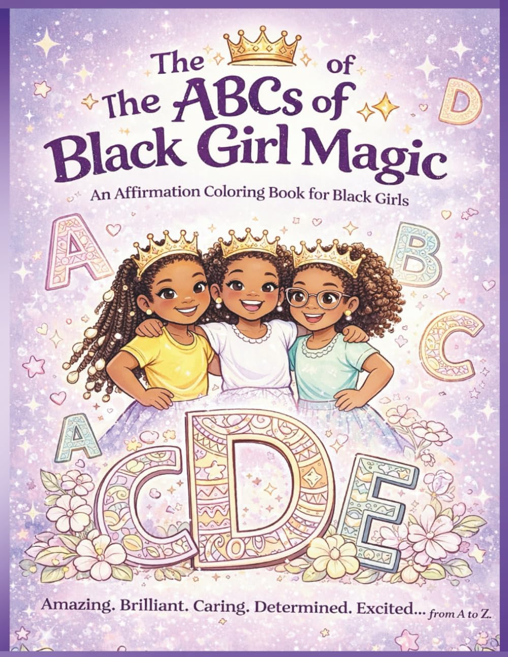 The ABCs of Black Girl Magic: An Affirmation Coloring Book for Black Girls