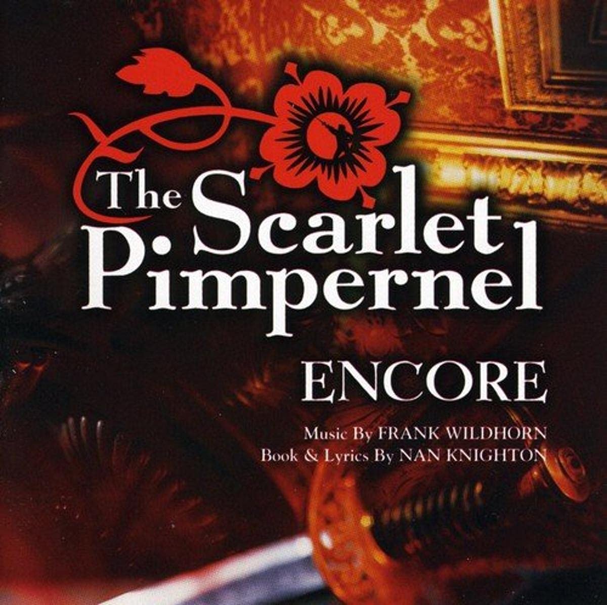 The Scarlet Pimpernel: Encore: Music By Frank Wildhorn: Amazon.co