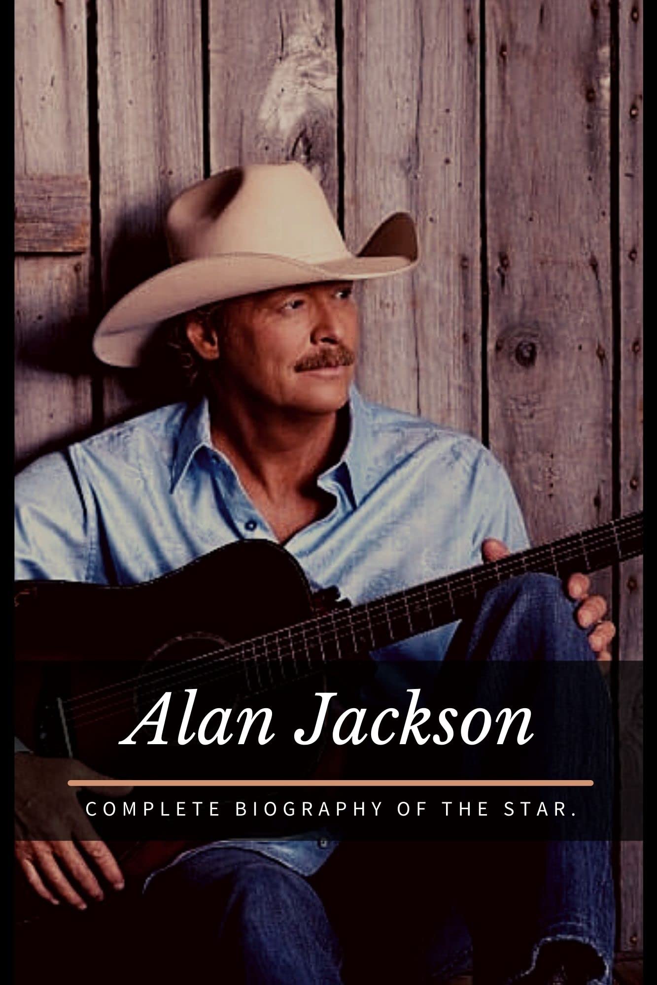Alan Jackson: Complete biography of the star.