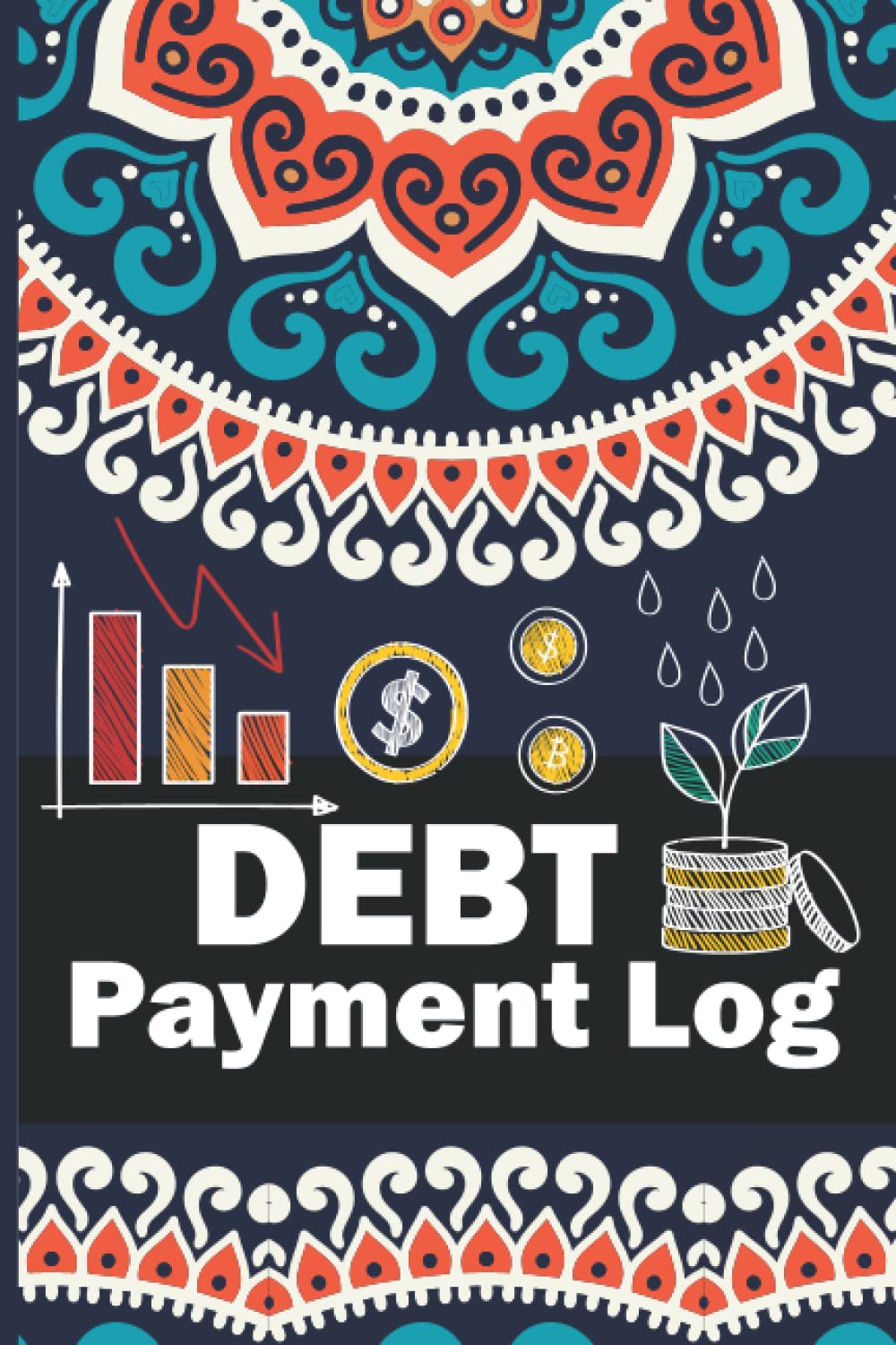 Debt payment Log: Money Organizer, Debt Tracker Planner, Financial Planning, Expense Log Book