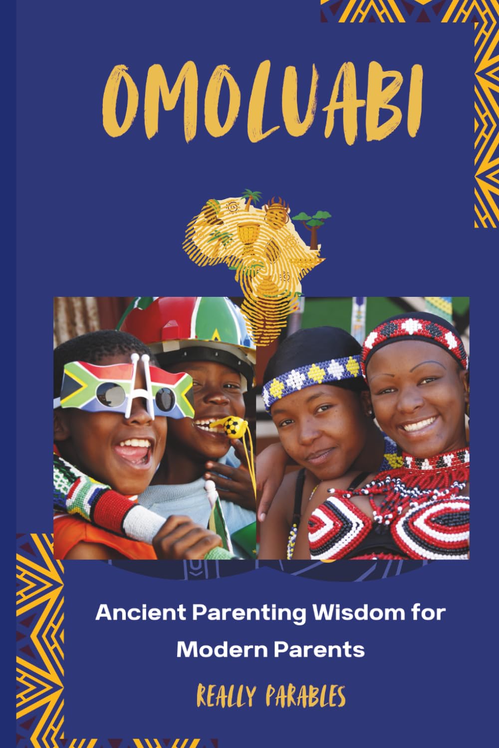 OMOLUABI: Ancient Parenting Wisdom for Modern Parents
