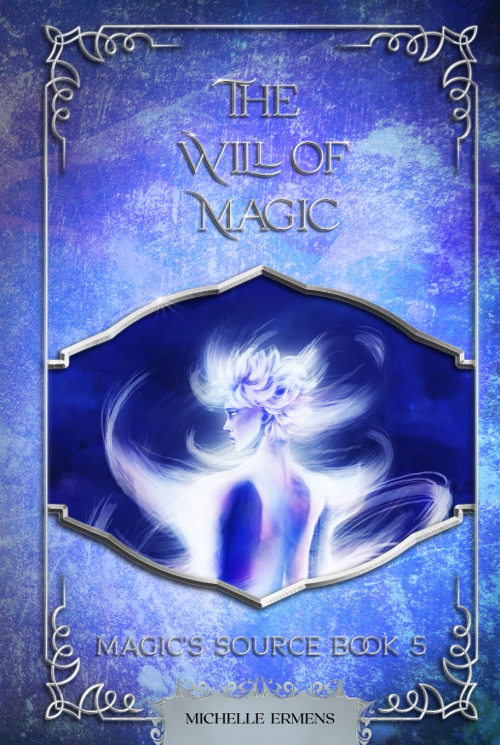 The Will of Magic (Magic's Source)