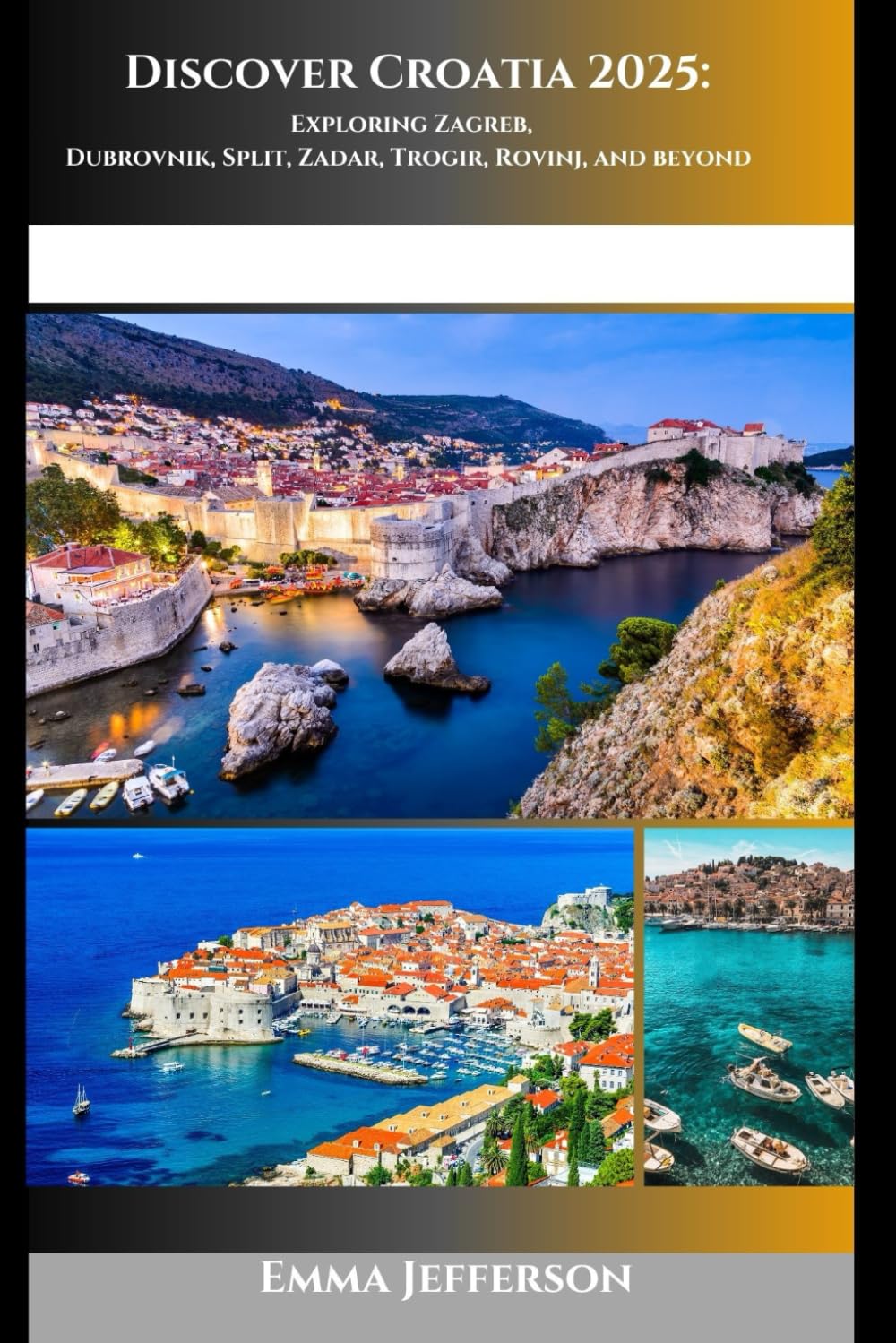 Discover Croatia 2025: Exploring Zagreb, Dubrovnik, Split, Zadar, Trogir, Rovinj, and Beyond