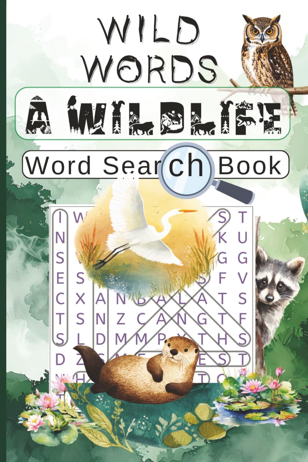 Wild Words. A Wildlife Word Search Book: 60 Themed Puzzles Featuring Animals, Habitats, Behaviours & Conservation Terms