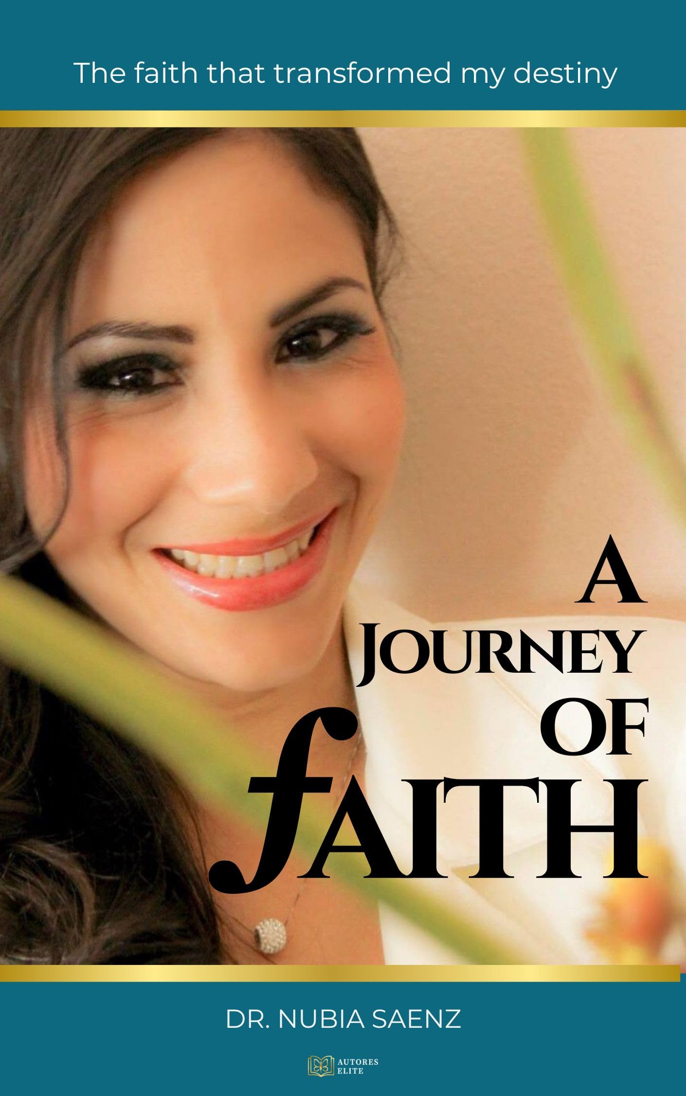 A Journey Of Faith: The Faith that transformed my destiny