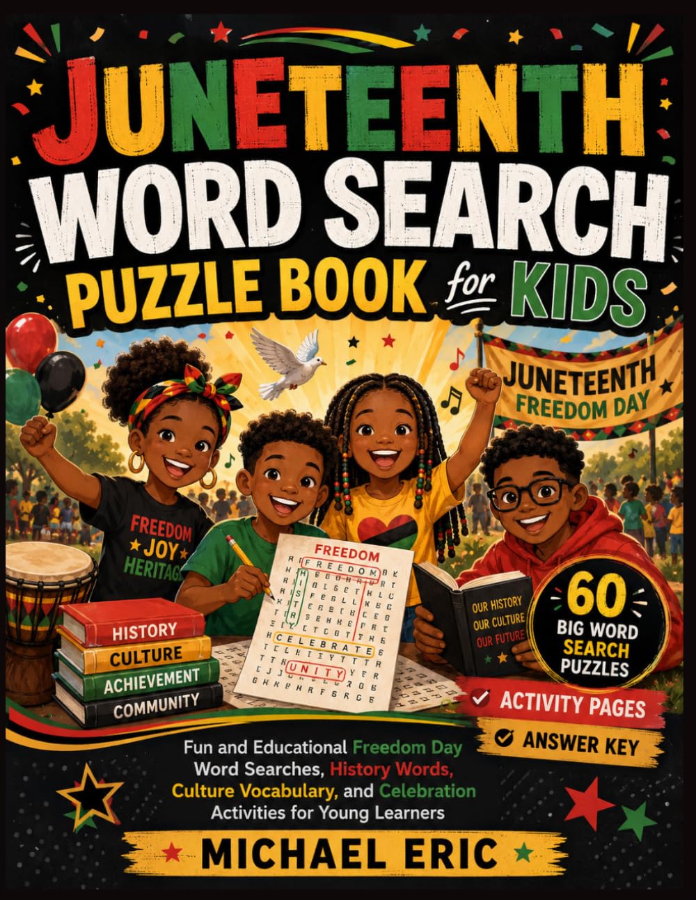 JUNETEENTH WORD SEARCH PUZZLE BOOK FOR KIDS: Fun and Educational Freedom Day Word Searches, History Words, Culture Vocabulary, and Celebration Activities for Young Learners