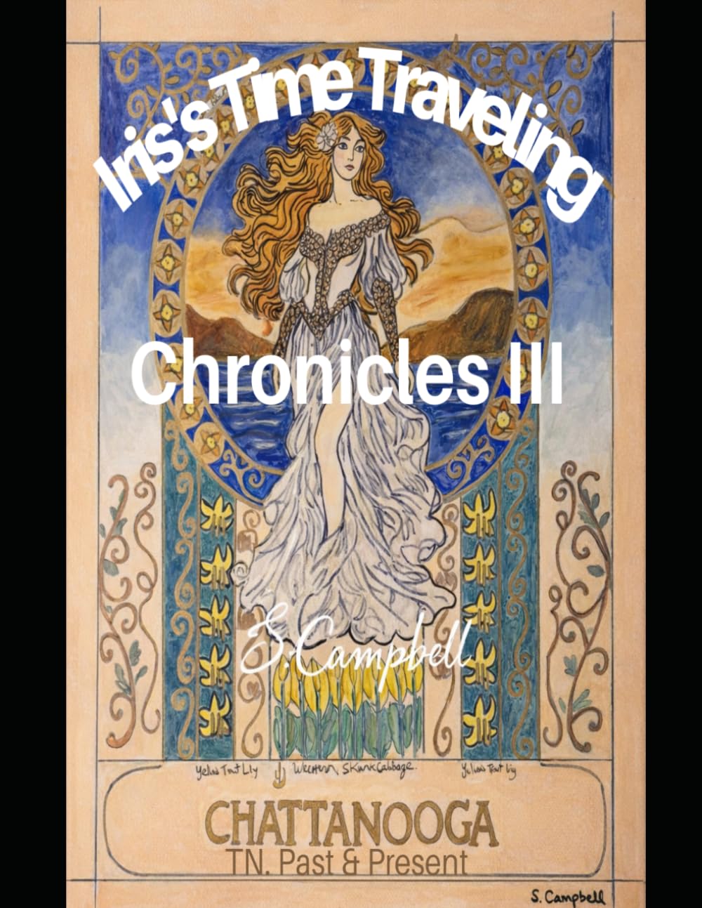 IRIS’S TIME TRAVELING CHRONICLES III: (CHATTANOOGA, TN. PAST & PRESENT)