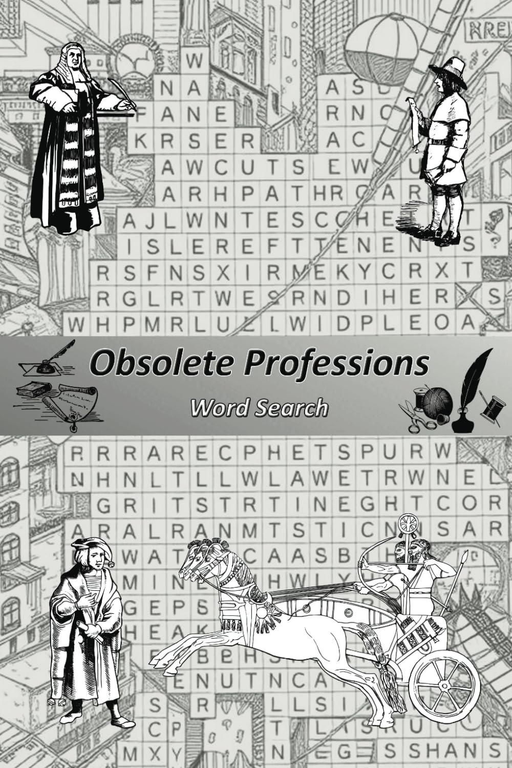 Obsolete Professions Search Puzzle Book: Word Searches with Easy to Read Print about Old-Fashioned Jobs, Forgotten Trades, and Historical Occupations ... Gift for Vacations, Holidays, and Free Times