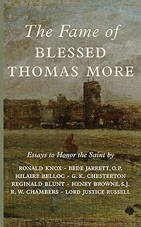 The Fame of Blessed Thomas More: Essays to Honor the Saint