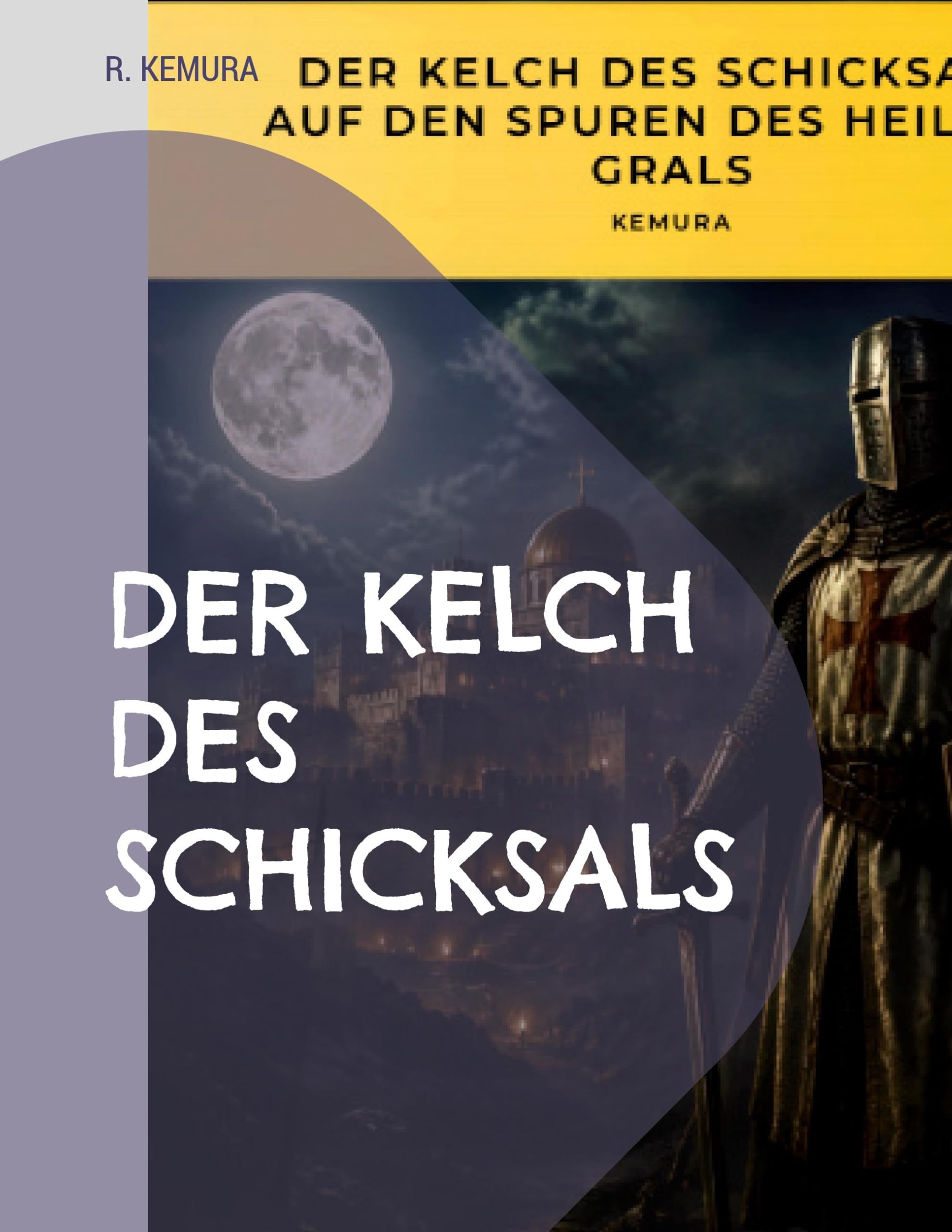 Der Kelch des Schicksals: Auf den Spuren des Heiligen Grals