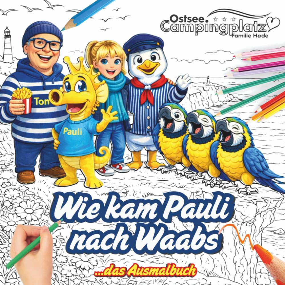Wie kam Pauli nach Waabs: AUSMALBUCH wie Pauli nach Waabs kam! (Paulis Welt)