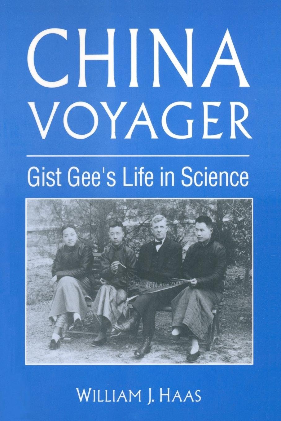 China Voyager: Gist Gee's Life in Science (East Gate Reader)