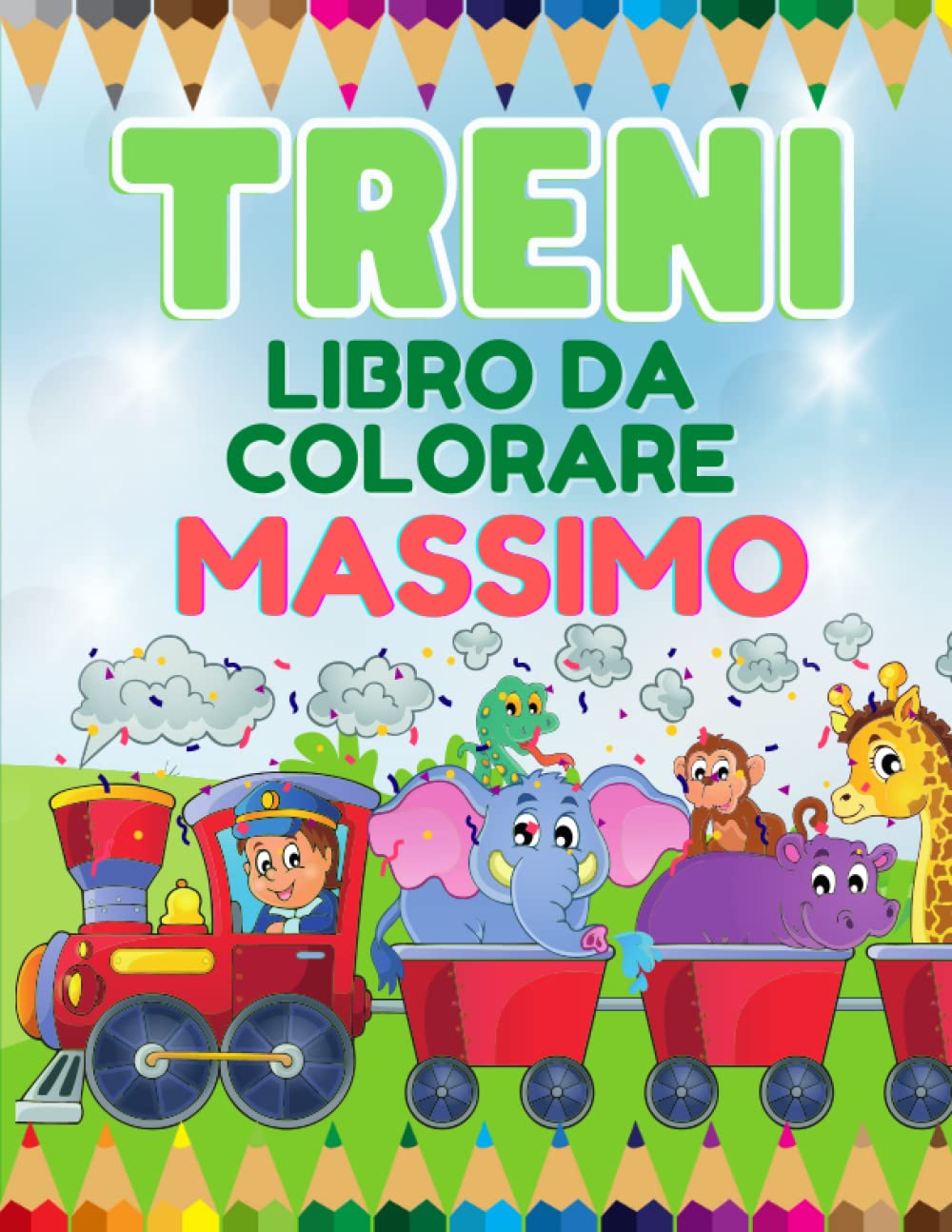 Treni Libro da Colorare per Bambini - Personalizzato Massimo | Il grande album da colorare per bambini sui treni e animali | Libri da colorare bambini dai 3 anni (Italian Edition)