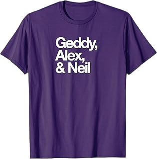 Famous First Names: Geddy, Alex, & Neil T-Shirt