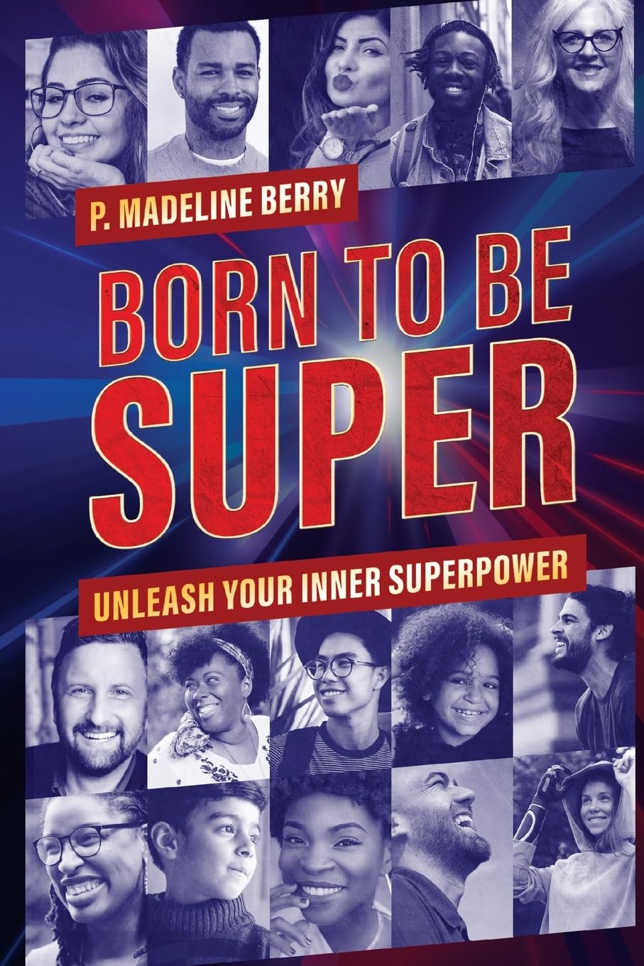 Born to Be Super: Unleash Your Inner Superpower