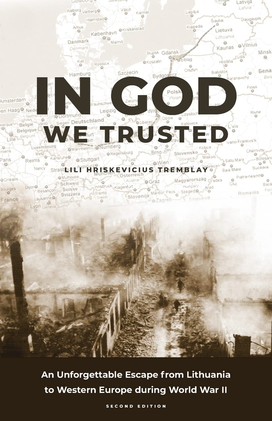 In God We Trusted: An Unforgettable Escape from Lithuania to Western Europe during World War II