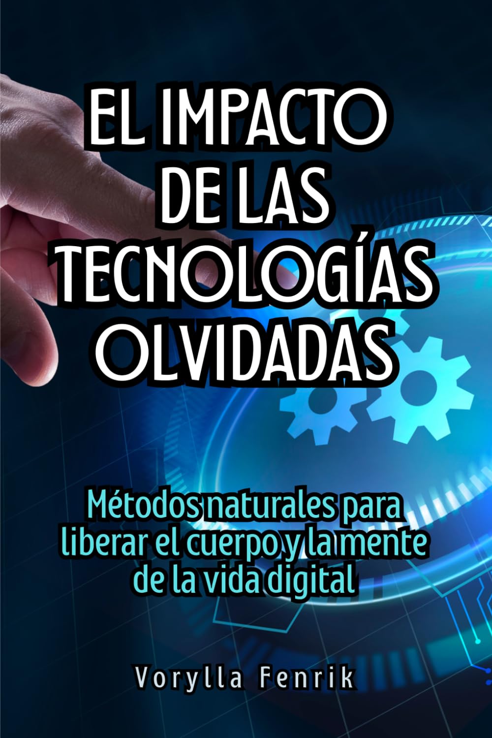 El impacto de las tecnologías olvidadas: Métodos naturales para liberar el cuerpo y la mente de la vida digital