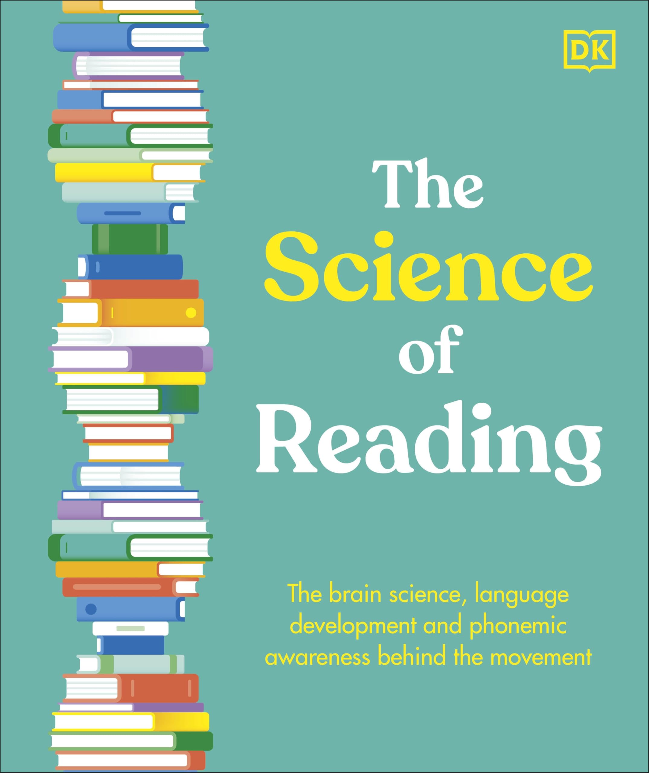 The Science of Reading: The Brain Science, Language Development, and Phonemic Awareness Behind Literacy