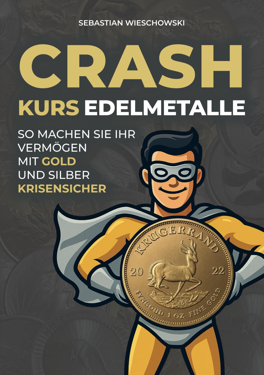 Crashkurs Edelmetalle: So machen Sie Ihr Vermögen mit Gold und Silber krisensicher